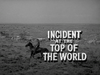 Incident at the Top of the World
