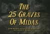 The 25 Graves of Midas