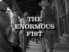 The Enormous Fist