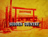 Sudden Country