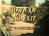 Town of No Exit