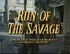 Run of the Savage