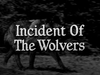 Incident of the Wolvers