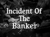 Incident of the Banker