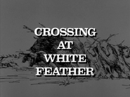 Crossing at White Feather