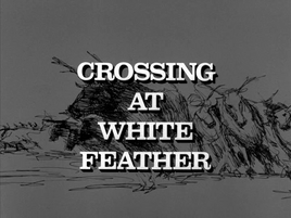 Crossing at White Feather