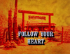 Follow Your Heart