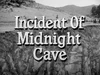 Incident of Midnight Cave