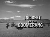 Incident of the Boomerang