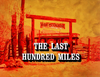 The Last Hundred Miles