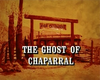 The Ghost of Chaparral