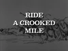 Ride a Crooked Mile