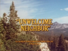 Unwelcome Neighbor