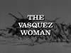 The Vasquez Woman