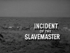 Incident of the Slavemaster