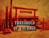 Threshold of Courage