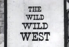 The Wild Wild West