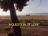 A Question of Love