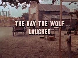 The Day the Wolf Laughed