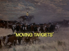 Moving Targets