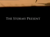 The Stormy Present