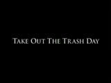 Take Out the Trash Day