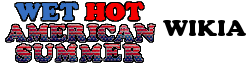 Wet Hot American Summer Wiki