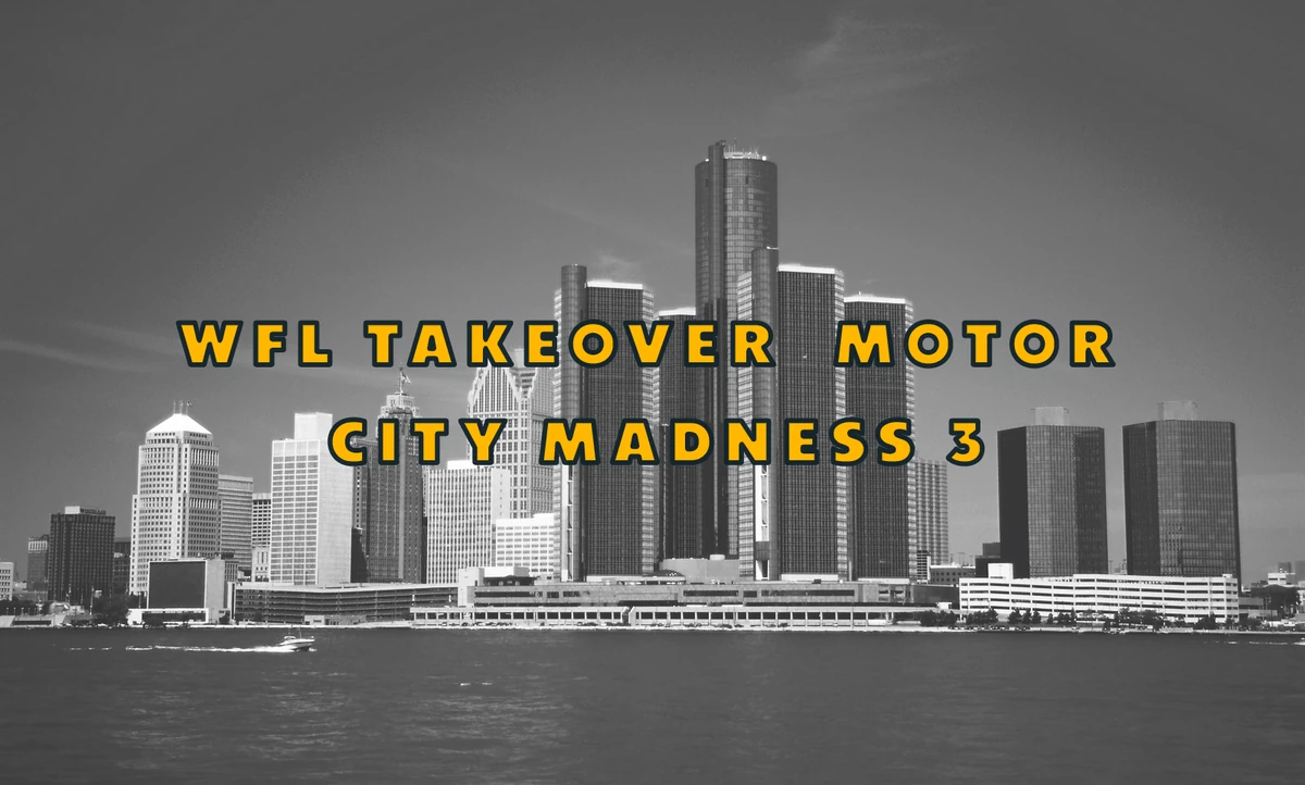 WFL TakeOver Motor City Madness 3 WFL Wiki Fandom