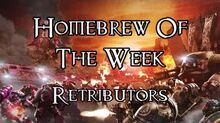 Homebrew Of The Week - Episode 192 - Retributors