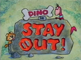 Dino in "Stay Out"