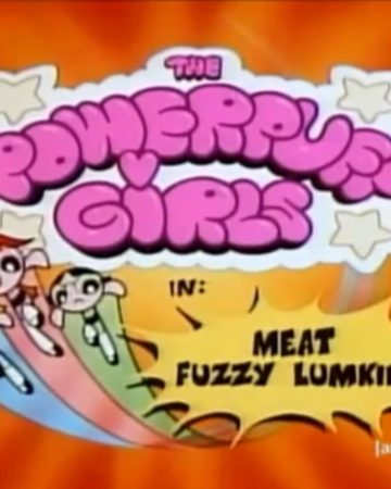 Meat Fuzzy Lumkins What A Cartoon Wiki Fandom Meat Fuzzy Lumkins What A Cartoon Wiki Fandom