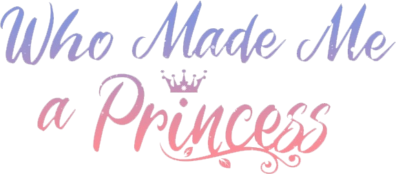 Who Made Me A Princess Who Made Me A Princess Wiki Fandom