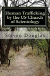 This is a scholarly work regarding human trafficking in Russia and the plight of victims brought to the US Church of Scientology. Araxia was the mother of two children who came to Clearwater, Florida as Scientologists and ended up as slaves.