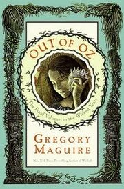 2011-release-out-of-oz-the-final-volume-in-the-wicked-years-by-gregory-maguire-25678627