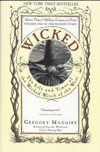 Wicked: The Life and Times of the Wicked Witch of the West