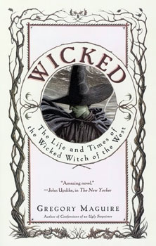 Wicked: The Life and Times of the Wicked Witch of the West