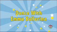 Dance with Emma Ballerina
