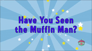 Have You Seen The Muffin Man?