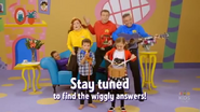 "Stay tuned to find the wiggly answers!"