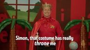 "Simon, that costume has really throne me!"