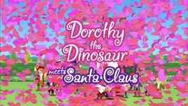 DorothytheDinosaurMeetsSantaClaustitlecard