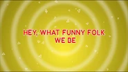 Hey, What Funny Folk We Be