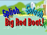 Splish Splash Big Red Boat (video)