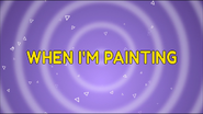 When I'm Painting