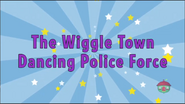 The Wiggletown Dancing Police Force