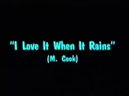 Song Credit: I Love It When It Rains