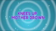 Knees Up Mother Brown