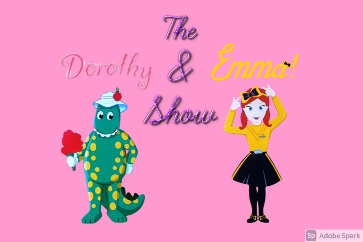 Wigglepedia Fanon The Dorothy And Emma Show Tv Series Wigglepedia