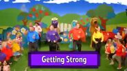 "Getting Strong!"