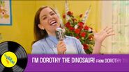 "I'm Dorothy the Dinosaur!"